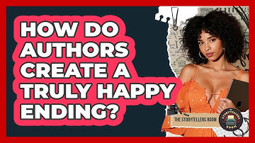 How Do Authors Create a Truly Happy Ending?