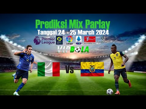 Prediksi Mix Parlay Italia vs Ekuador | Guatemala vs Venezuela | Maccabi vs Elche | San Marino
