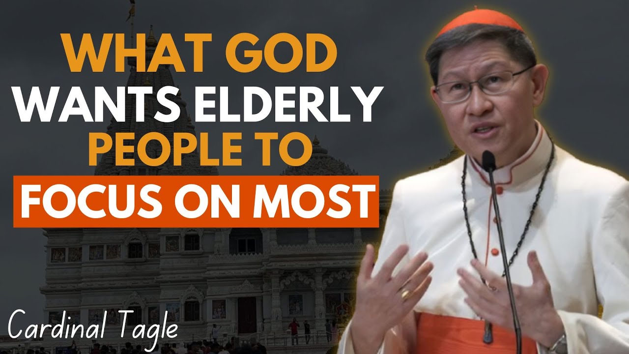 Reveals God’s Purpose for Old Age | A Message of Peace, Faith, and Hope " Cardinal Tagle