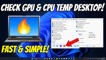 How to Check CPU and GPU Temperature on Desktop | Windows 11 & 10