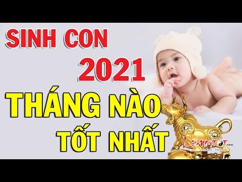 Sinh Con Năm 2021 Tháng Nào Tốt Nhất - Em Bé Sinh Tháng Này May Mắn Hưởng Trọn Phúc Khí Đất Trời