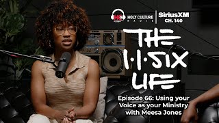 The 116 Life Ep. 66 - Using Your Voice as Your Ministry with Meesa Jones
