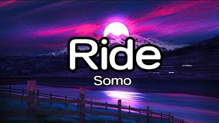 Ride - Somo (Lyrics)