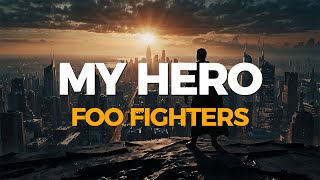 Foo Fighters - My Hero (Lyrics)