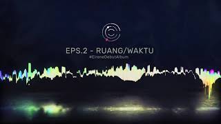 Eirene - EPS 2 : RUANG/WAKTU