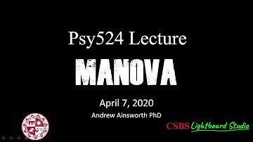 Psy524: MANOVA lecture 4/7/2020