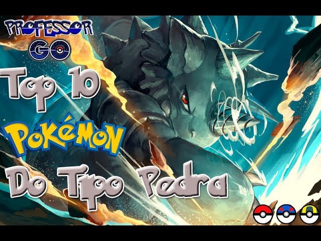 TOP 10 POKÉMON GO, TIPO PEDRA