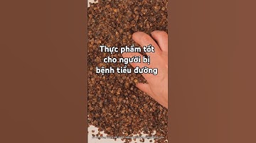 Thực phẩm tốt cho người tiểu đường | ngũ cốc nguyên hạt #shorts #benhtieuduong #ngucocnguyenhat #tot