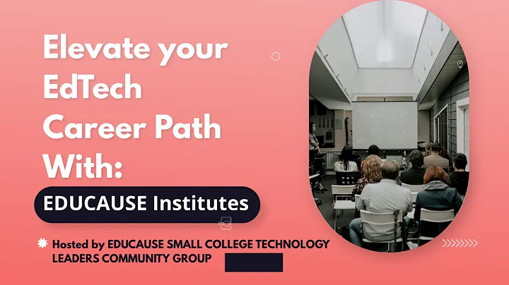 EDUCAUSE Small College CG Session -  Elevate Your EdTech Path with EDUCAUSE Training