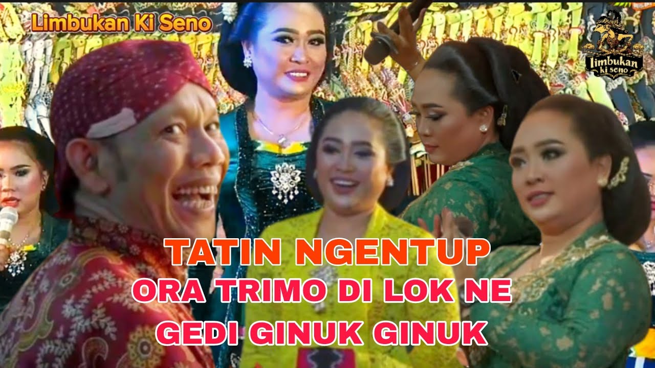 TATIN RA TRIMO ‼️DI LOKNE PAK SENO GINUK GINUK