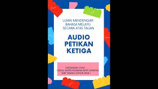 Audio Petikan Ketiga - Ujian Mendengar Bahasa Melayu Secara Atas Talian