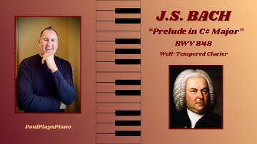 J. S. BACH “Prelude in C# Major” BWV 848 (Performance Video 2) #paulplayspiano