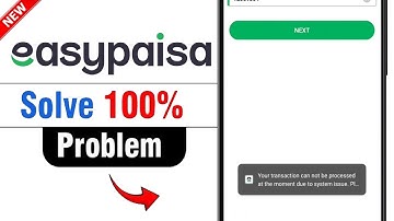 Easypaisa Your transaction can not be processed at the moment due to system issue
