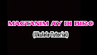 Video thumbnail of "MAGTANIM AY DI BIRO UKULELE TUTORIAL"