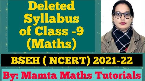 Reduced Syllabus/ Deleted syllabus of Class -9 Maths (NCERT) by Haryana Board for session 2021-22