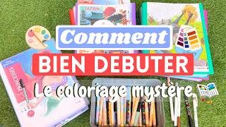 ☆♡ COMMENT BIEN DEBUTER LE COLORIAGE MYSTERE ? Matériels qualitatifs et livres pour DEBUTANTS ♡☆