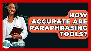 How Accurate Are Paraphrasing Tools? - The Language Library