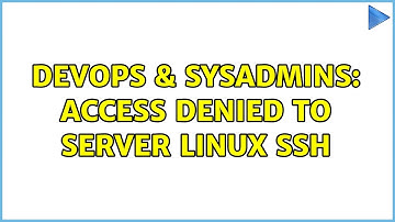 DevOps & SysAdmins: Access Denied to server linux SSH