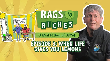 Rags to Riches: A Brief History of AdVenture Capitalist | Episode 3: When Life Gives You Lemons