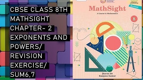 CBSE /Class 8th / Mathsight / Chapter 2 - Exponents or Powers / Revision Exercise /Sum 6,7