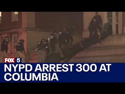 NYPD arrest nearly 300 at Columbia, NYC protests
