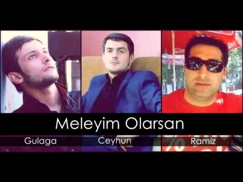 Gulaga ft Ceyhun ft Ramiz   Meleyim Olarsan 2014