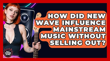 How Did New Wave Influence Mainstream Music Without Selling Out? - Alt Scene Guru