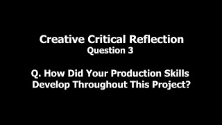 AS Media Studies Creative Critical Reflection Question 3