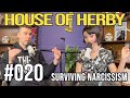 Surviving Narcissism | Herby House Podcast | EP 020