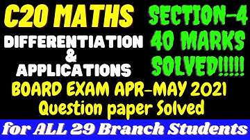 C20 MATHS Question Paper APR-MAY 2021 Solved |DIFFERENTIATION |SECTION-4(40 MARKS) |20SCO1T