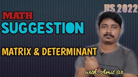 HS 2022 SUGGESTION : MATRIX & DETERMINANT | HS 2022 MATH SUGGESTION | CHAPTER WISE SUGGESTION