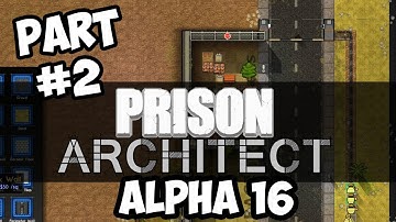Prison Architect Alpha 16 Walkthrough Part 2 - Arrival