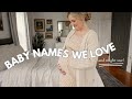 Baby names i love and may use