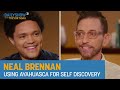 Neal Brennan - Returning to Off-Broadway & How Ayahuasca Changed Him | The Daily Show