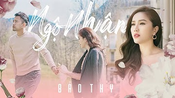 NGỘ NHẬN - BẢO THY | OFFICIAL MUSIC VIDEO 4k