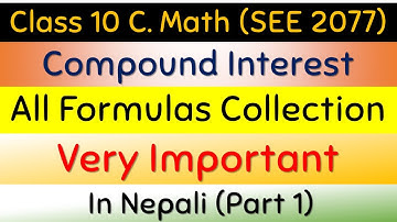 Compound Interest Concept and Formula Collection || Class 10 Compulsory Maths (SEE 2077)
