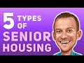 5 Types of Senior Housing