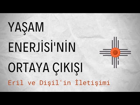 Yaşam Enerjisi'nin Ortaya Çıkışı