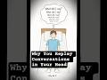 Why You Replay Conversations in Your Head