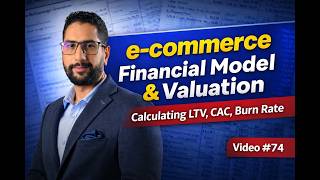 74- (Elect-4.6) FMVA - e-commerce Financial Model &amp; Valuation - Calculating LTV, CAC, Burn Rate