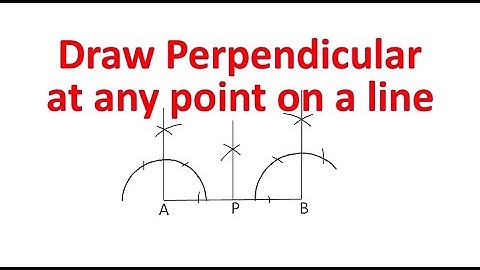 Draw Perpendicular on a Line (at the ends and at any point on the line)