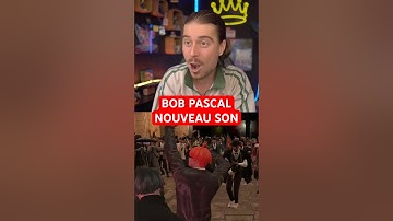 BOB PASCAL SORT UN NOUVEAU SON !? 😱
