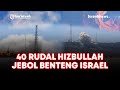  40 rudal hizbullah gempur 2 benteng idf di galilea dan golan tiada henti
