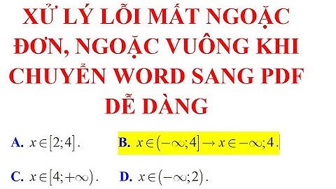 Cách chuyển file word sang file pdf không bị lỗi mất dấu ngoặc đơn như thế nào