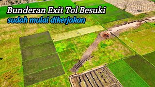 Update Terbaru Bunderan Exit Tol Besuki Sudah Mulai Dikerjakan.