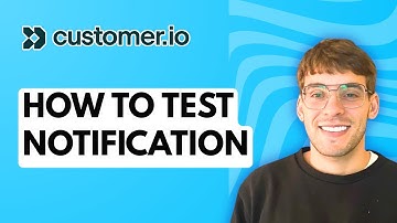 How to Test Notification in Customer.io [2025 Guide]