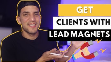 HOW TO GET HIGH TICKET CLIENTS USING LEAD MAGNETS IN 2021