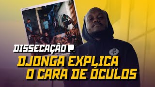 DISSECAÇÃO | DJONGA EXPLICA 