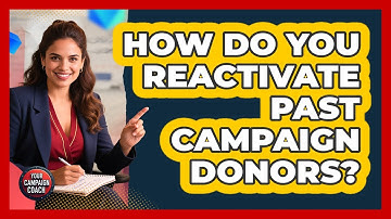 How Do You Reactivate Past Campaign Donors?