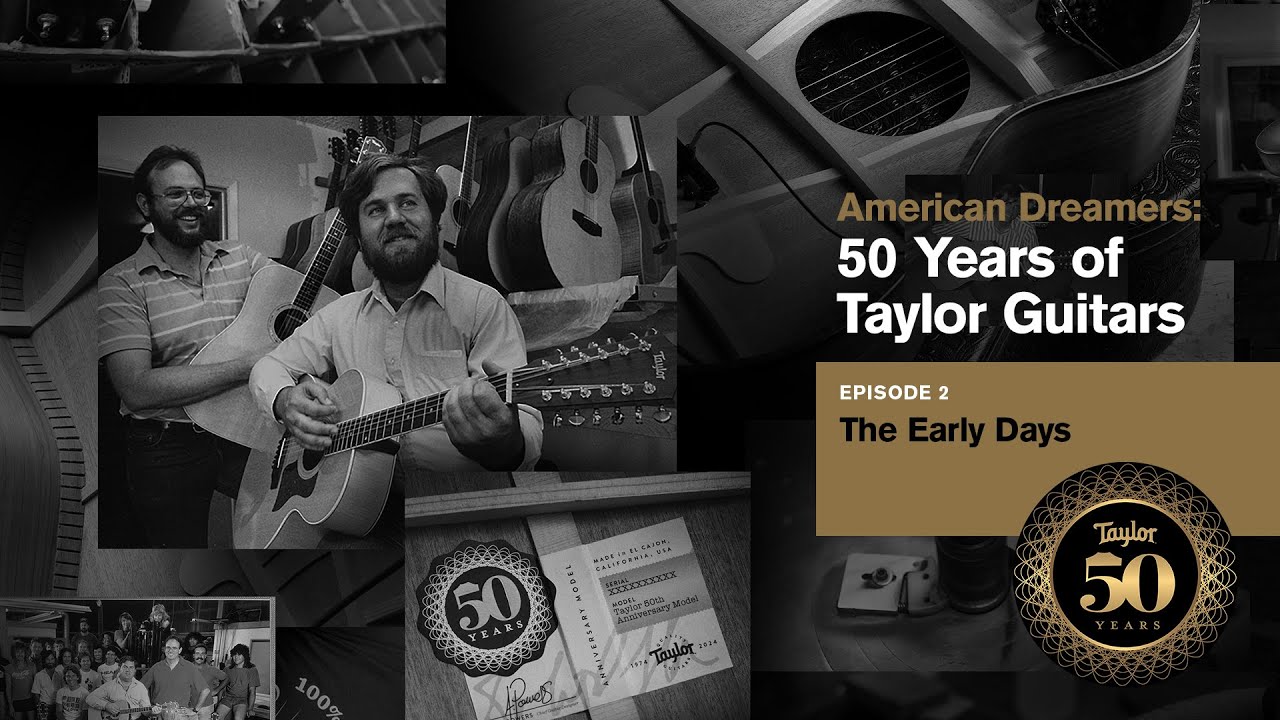 American Dreamers: 50 Years of Taylor Guitars | Episode 2 | The